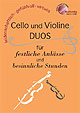 Cello und Violine Duos für festliche Anlässe und besinnliche Stunden
